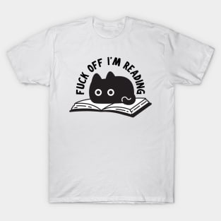 Fuck off I'm reading T-Shirt